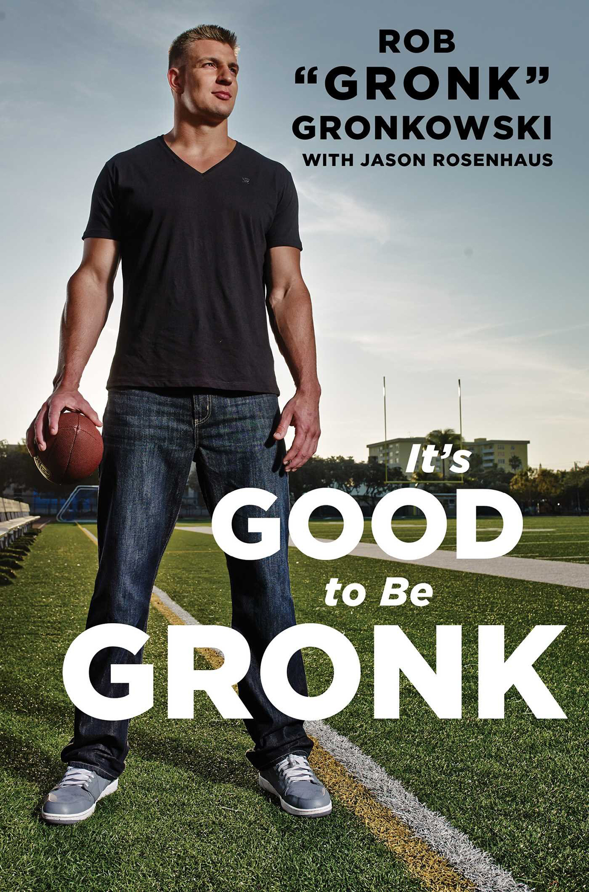 it's good to be gronk