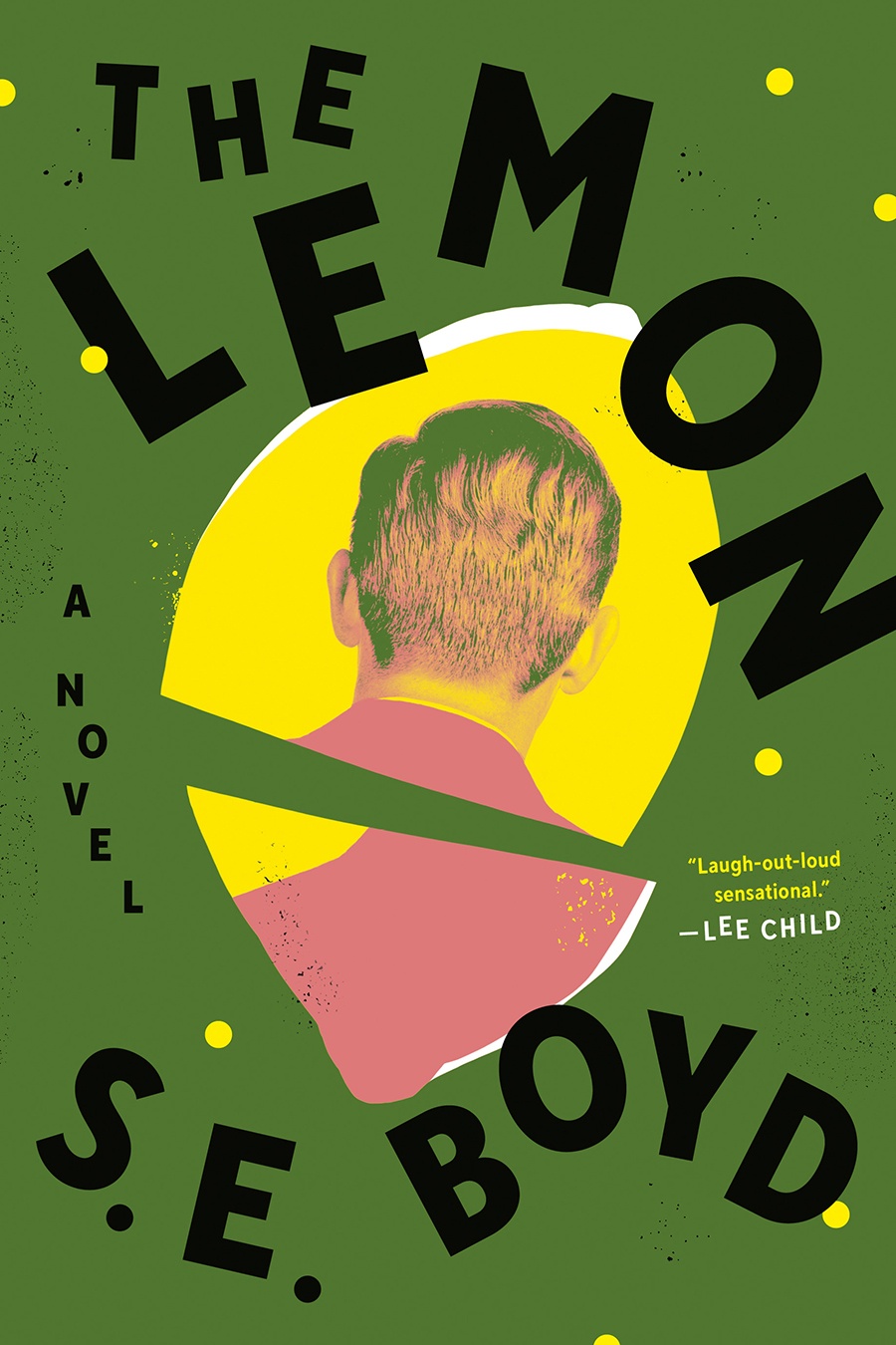 A green book cover features the title, The Lemon, and the author, S.E. Boyd, in a bold black font over an image of a lemon broken in half with a man's head and torso in it, facing away from the camera.